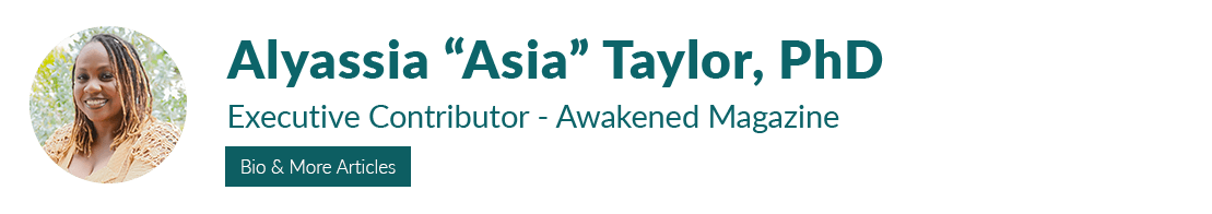Alyassia "Asia" Taylor - Awakened Magazine